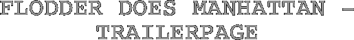 FLODDER DOES MANHATTAN - TRAILERPAGE